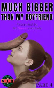 Much bigger than my boyfriend 4 – MrSweetCuckhold