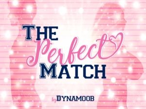 The Perfect Match – Dynamoob